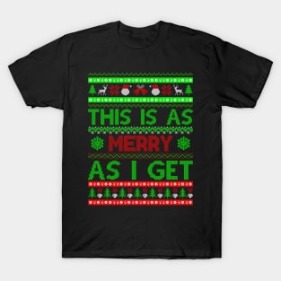 This Is as Merry as I Get T-Shirt